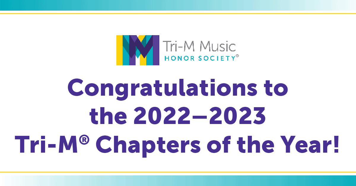 Congratulations to the 2022 2023 Tri-M Chapters of the Year