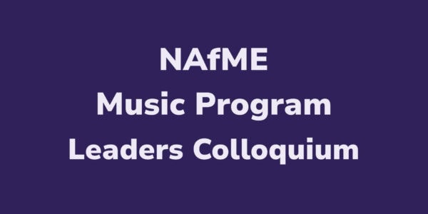 NAfME Music Program Leaders Colloquium