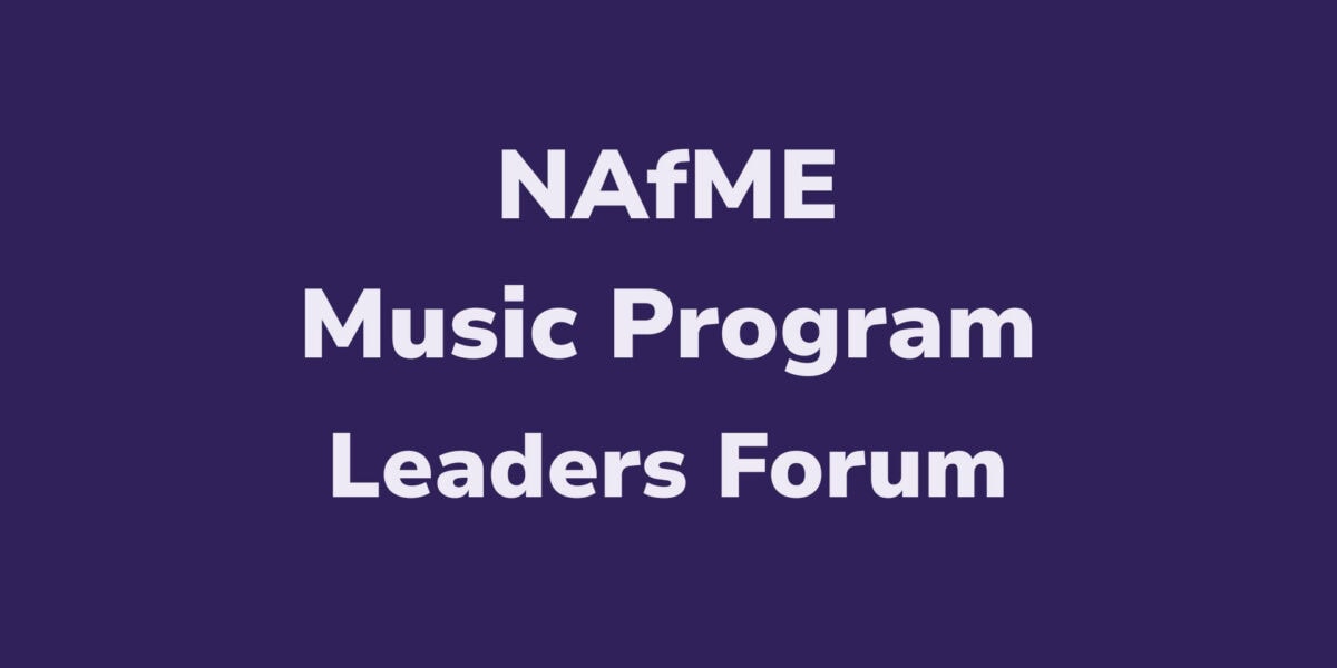 NAfME Music Program Leaders Forum