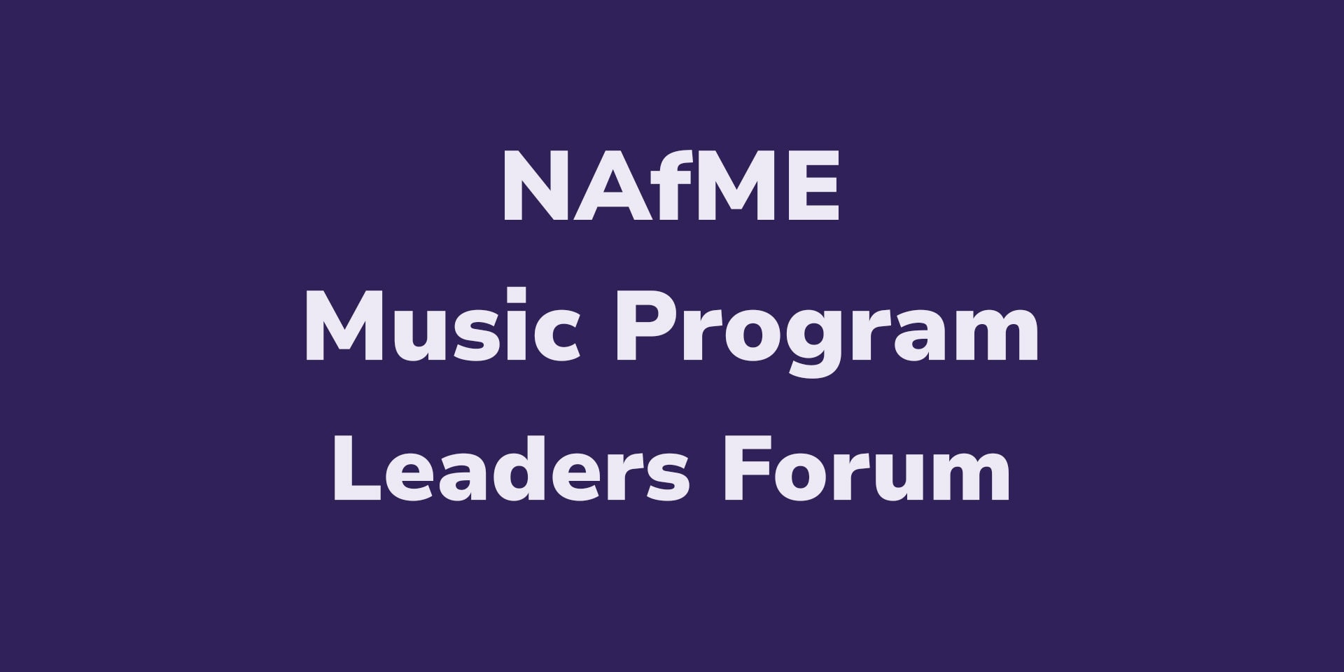 NAfME Music Program Leaders Forum