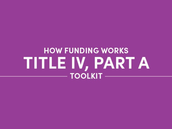 Title IV, Part A How Funding Works Toolkit