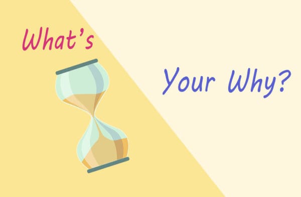 illustration of what's your why? with an hourglass