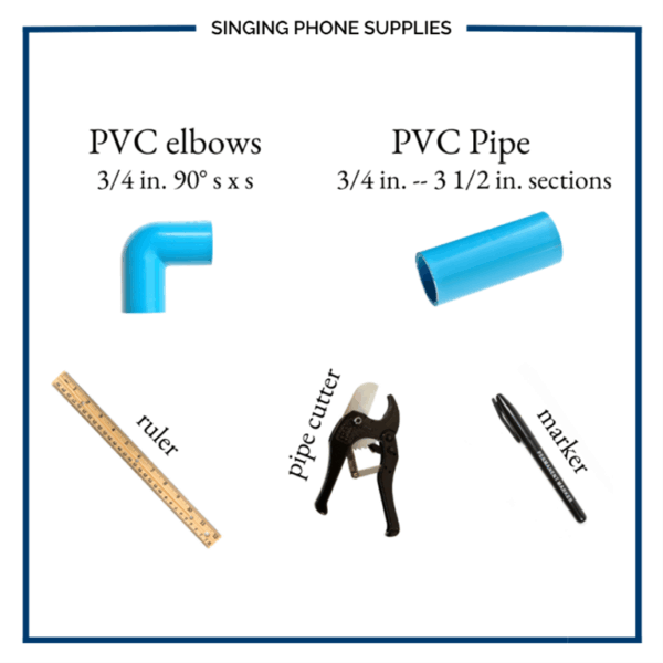 Singing phone supplies. PVC pipe, elbows, marker, pipe cutter, ruler