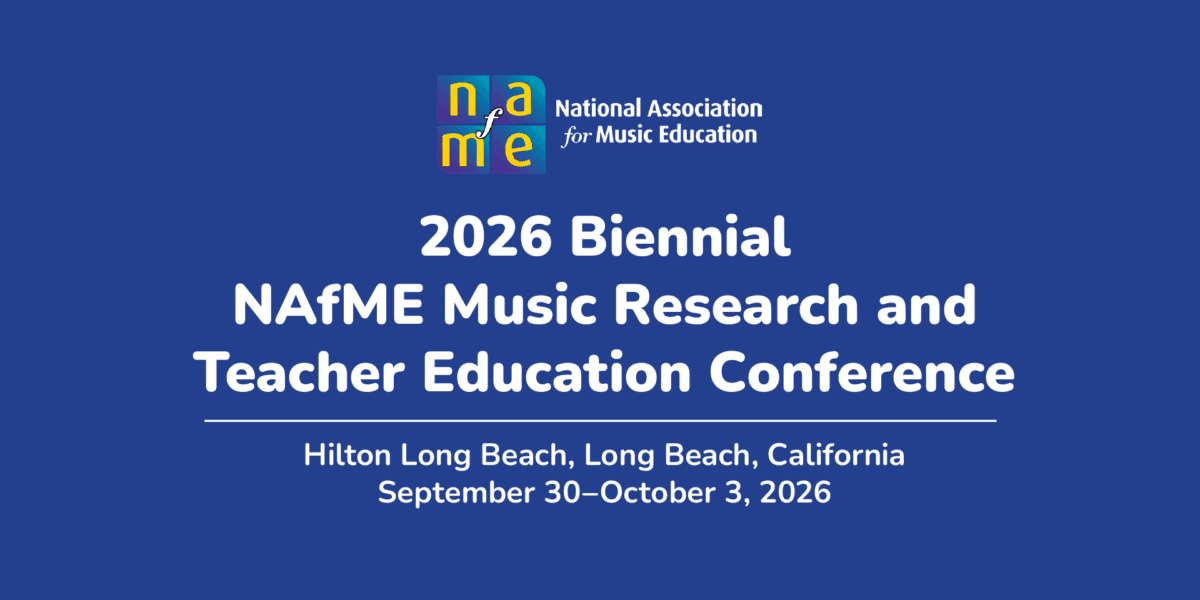 2026 Biennial NAfME Music Research and Teacher Education Conference