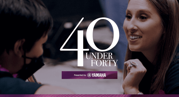 40 Under 40 presented by Yamaha