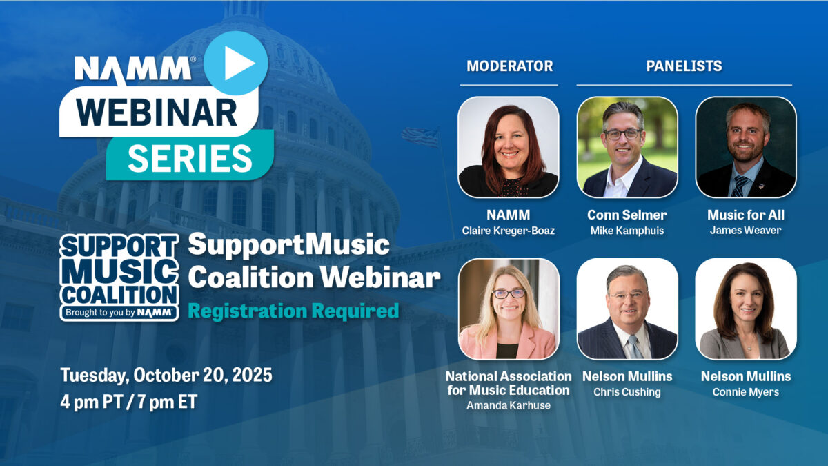 NAMM Webinar series. Headshots of moderator Claire Kreger-Boaz of NAMM and presenters Mike Kamphuis of Conn Selmer, James Weaver of Music for All, Amanda Karhuse of National Association for Music Education, Chris Cushing and Connie Myers of Nelson Mullins. SupportMusic Coalition brought to you by NAMM logo. SupportMusic Coalition Webinar. Registration Required. Tuesday, October 20, 2025, 4 PM PT / 7 PM ET.