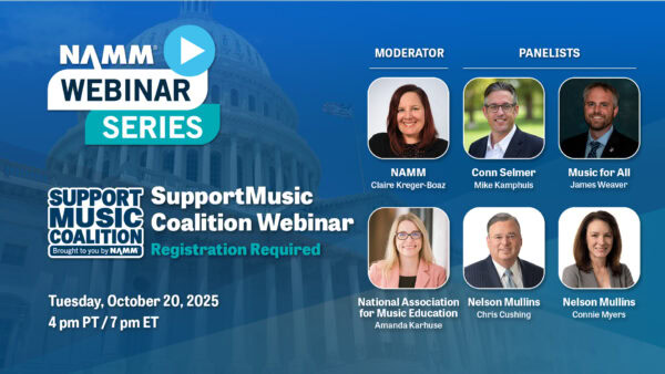 NAMM Webinar series. Headshots of moderator Claire Kreger-Boaz of NAMM and presenters Mike Kamphuis of Conn Selmer, James Weaver of Music for All, Amanda Karhuse of National Association for Music Education, Chris Cushing and Connie Myers of Nelson Mullins. SupportMusic Coalition brought to you by NAMM logo. SupportMusic Coalition Webinar. Registration Required. Tuesday, October 20, 2025, 4 PM PT / 7 PM ET.