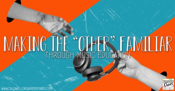 Copy reading Making the quote-unquote Other Familiar through Music Education. Hands exchanging headphones symbolizing music education and connection.