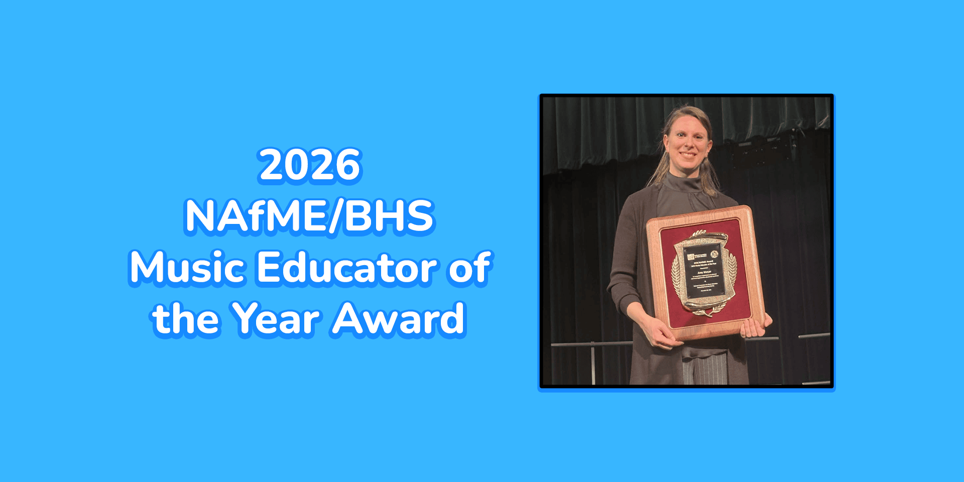 Amy Moyer with the 2026 NAfME/BHS Music Educator of the Year Award