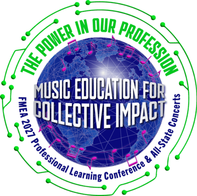 Music Education for Collective Impact - The Power In Our Profession, FMEA 2027 Professional Learning Conference & All-State Concerts