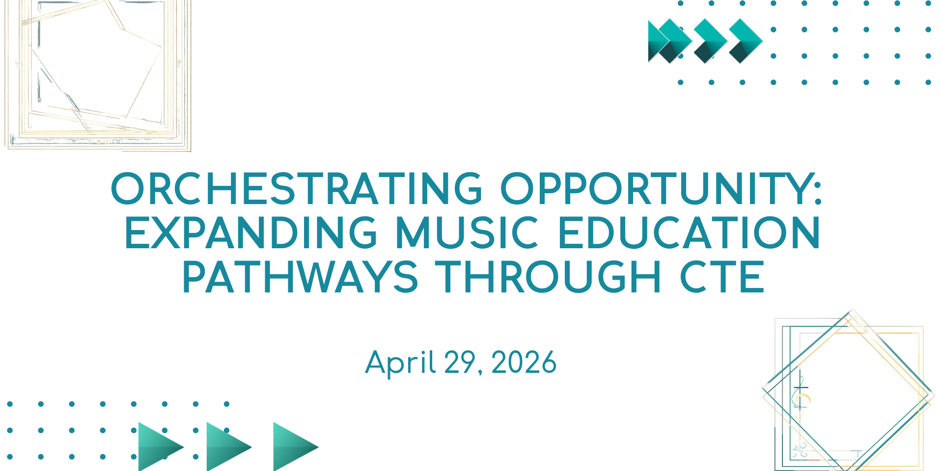 Orchestrating Opportunity: Expanding Music Education Pathways Through CTE – April 29, 2026