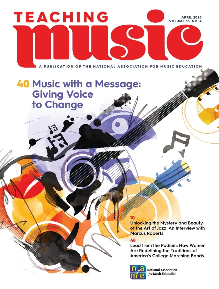 Teaching Music Magazine April 2026, Volume 33, No. 4