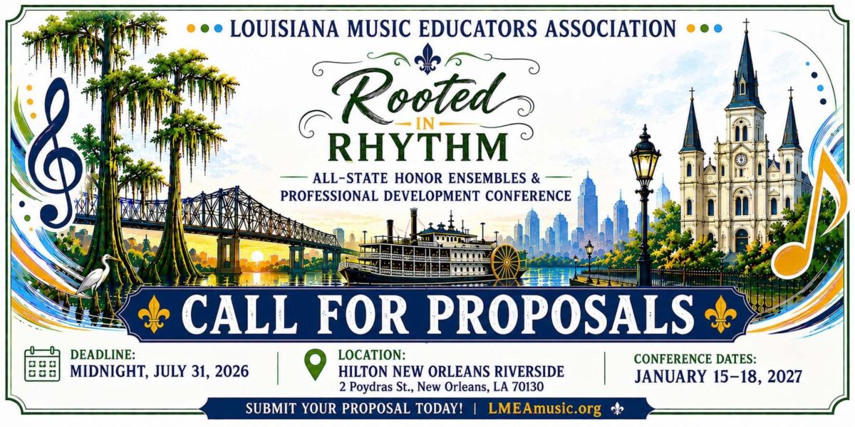 2027 Louisiana Music Educators Association Professional Development Conference and All-State Honor Ensembles. Theme is Rooted in Rhythm. Call for proposals deadline July 31. Hilton New Orleans Riverside. Conference dates January 15 to 18, 2027. LMEAmusic.org