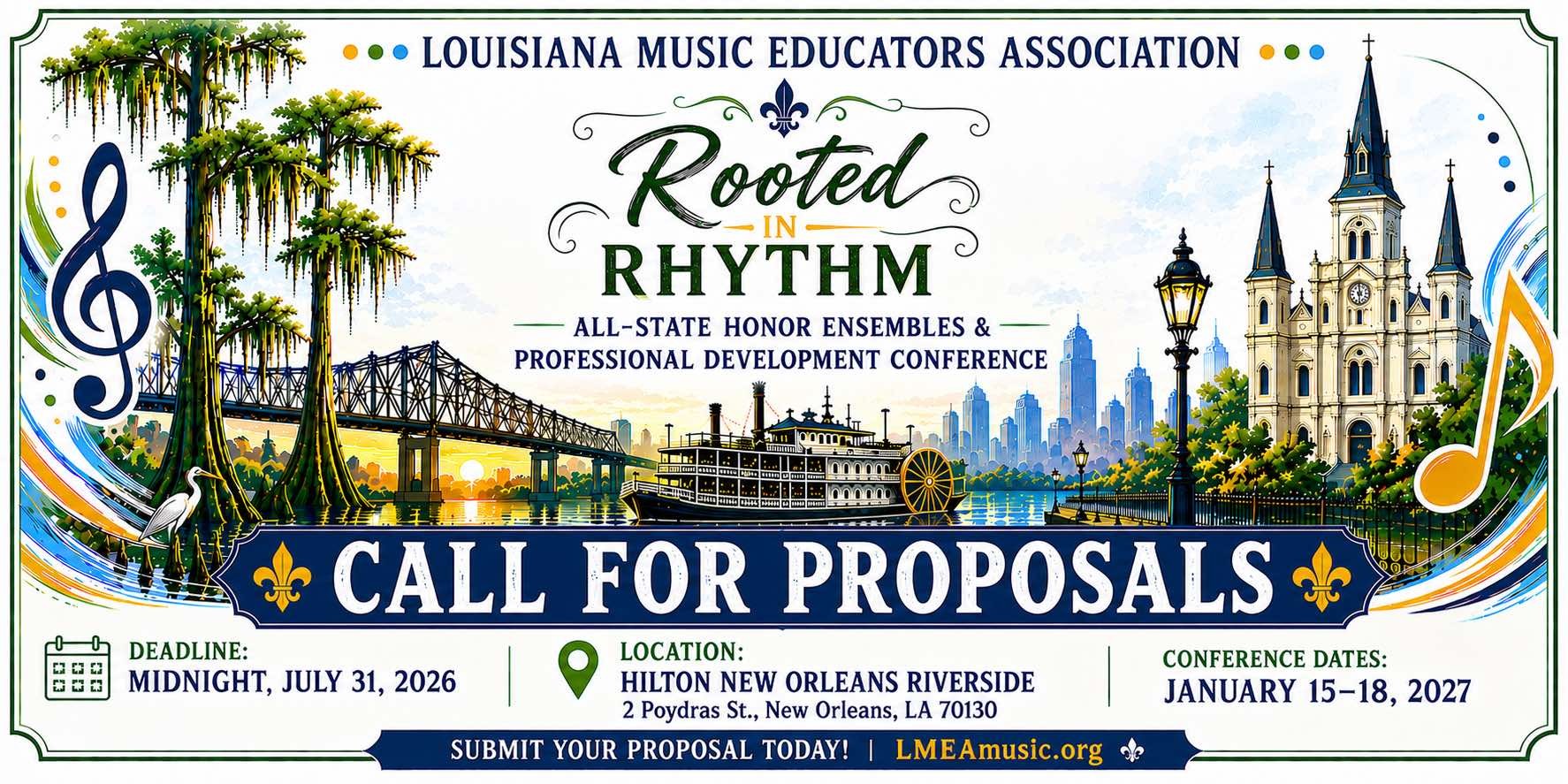 2027 Louisiana Music Educators Association Professional Development Conference and All-State Honor Ensembles. Theme is Rooted in Rhythm. Call for proposals deadline July 31. Hilton New Orleans Riverside. Conference dates January 15 to 18, 2027. LMEAmusic.org